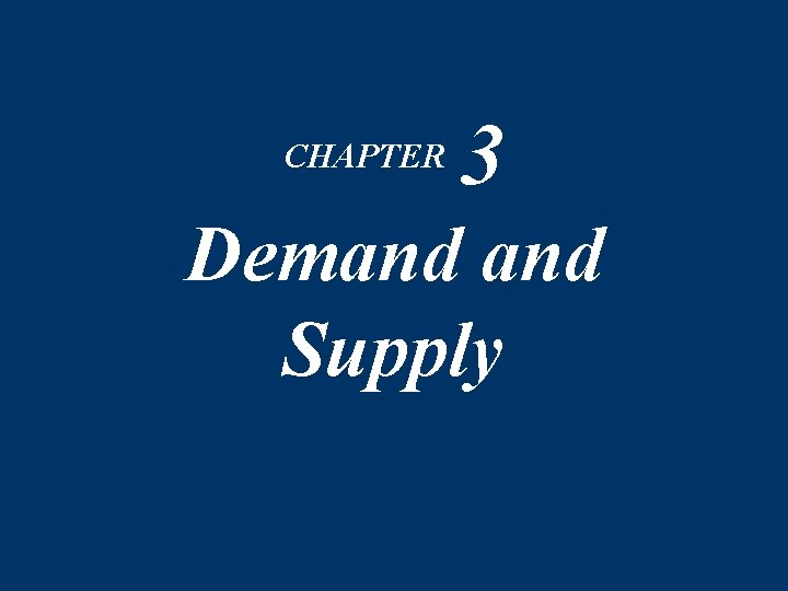 CHAPTER 3 Demand Supply CHAPTER 3 Demand Supply