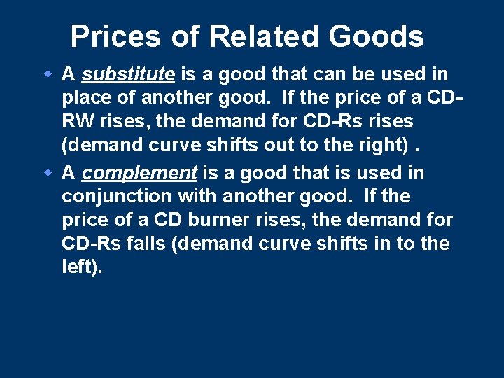Prices of Related Goods w A substitute is a good that can be used Prices of Related Goods w A substitute is a good that can be used