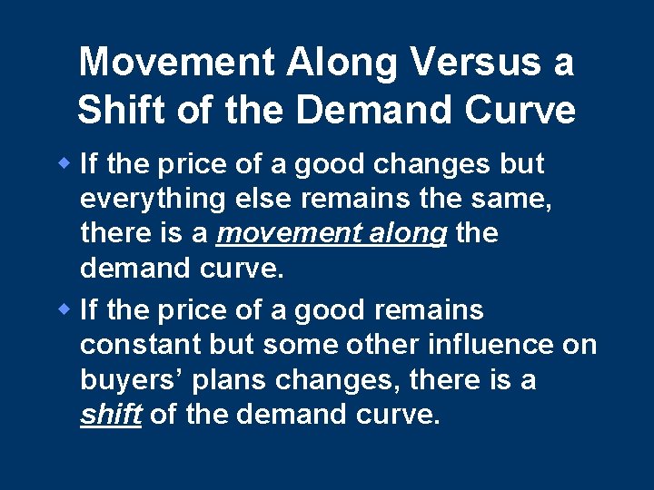 Movement Along Versus a Shift of the Demand Curve w If the price of Movement Along Versus a Shift of the Demand Curve w If the price of