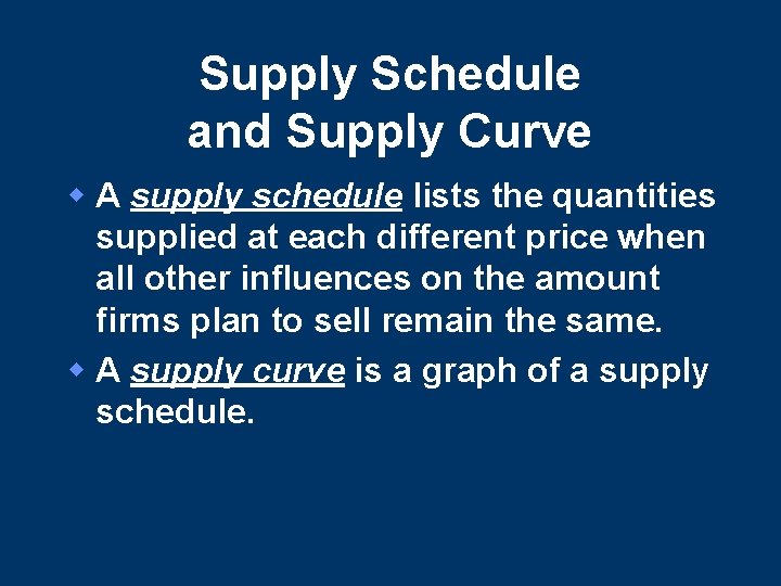 Supply Schedule and Supply Curve w A supply schedule lists the quantities supplied at Supply Schedule and Supply Curve w A supply schedule lists the quantities supplied at