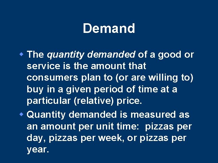 Demand w The quantity demanded of a good or service is the amount that Demand w The quantity demanded of a good or service is the amount that