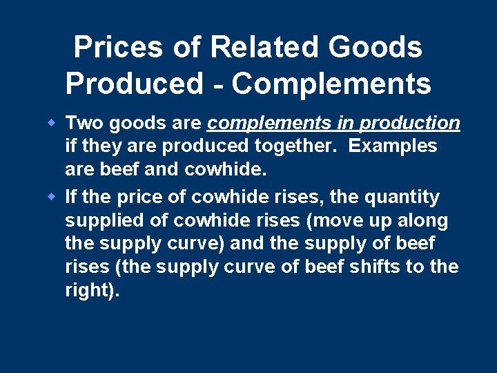 Prices of Related Goods Produced - Complements w Two goods are complements in production Prices of Related Goods Produced - Complements w Two goods are complements in production