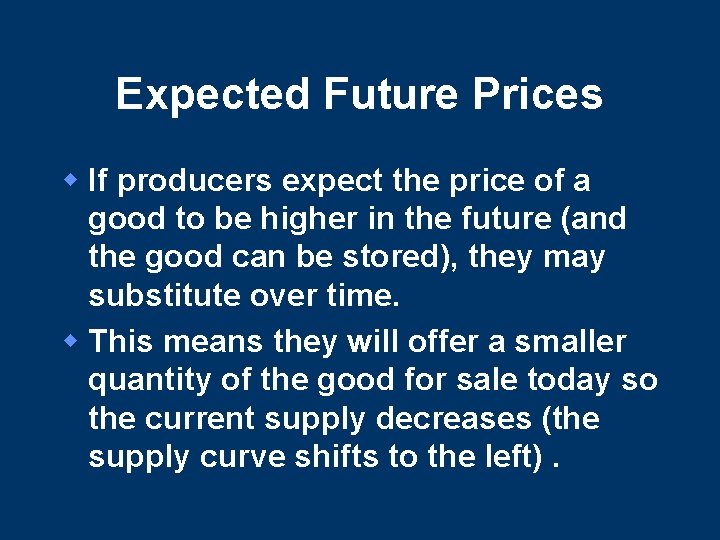 Expected Future Prices w If producers expect the price of a good to be Expected Future Prices w If producers expect the price of a good to be