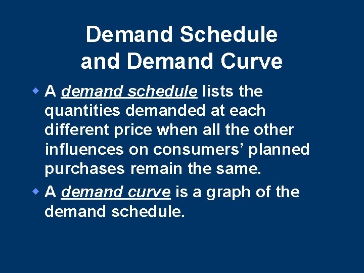 Demand Schedule and Demand Curve w A demand schedule lists the quantities demanded at Demand Schedule and Demand Curve w A demand schedule lists the quantities demanded at