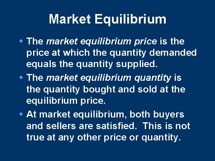 Market Equilibrium w The market equilibrium price is the price at which the quantity Market Equilibrium w The market equilibrium price is the price at which the quantity