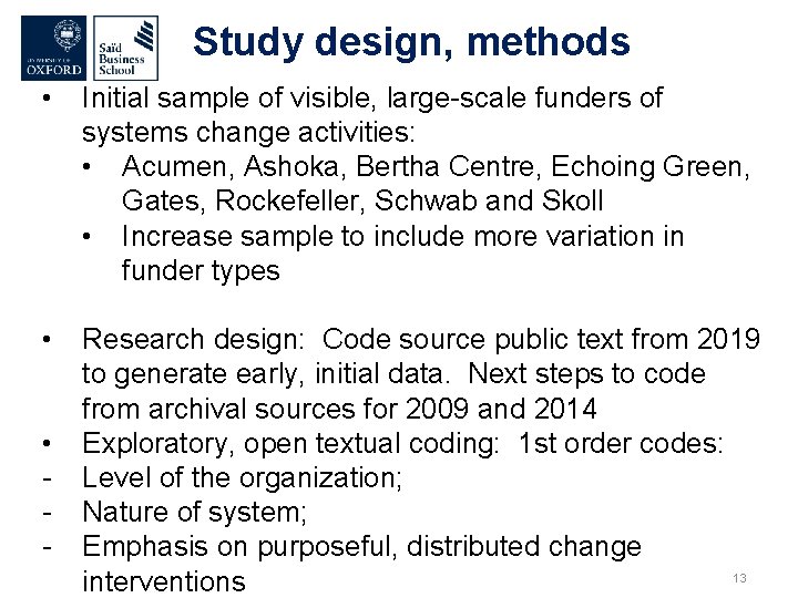 Study design, methods • Initial sample of visible, large-scale funders of systems change activities: