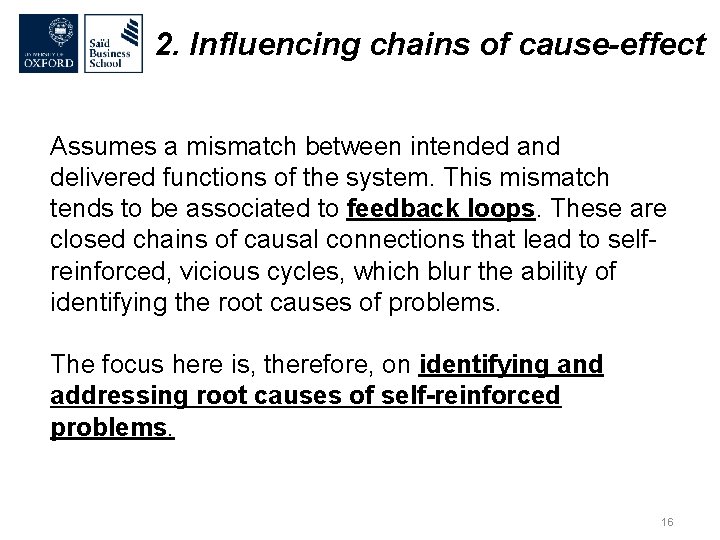 2. Influencing chains of cause-effect Assumes a mismatch between intended and delivered functions of