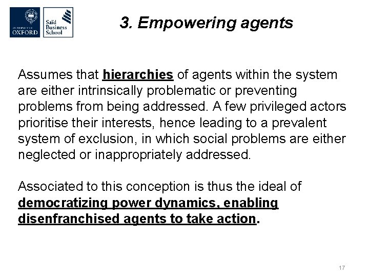 3. Empowering agents Assumes that hierarchies of agents within the system are either intrinsically