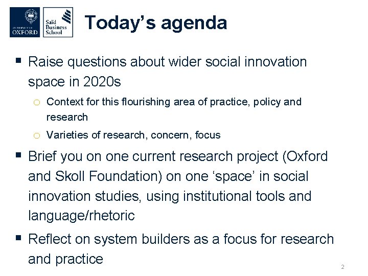 Today’s agenda § Raise questions about wider social innovation space in 2020 s o