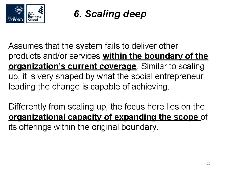 6. Scaling deep Assumes that the system fails to deliver other products and/or services