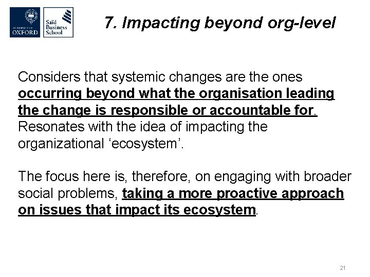 7. Impacting beyond org-level Considers that systemic changes are the ones occurring beyond what