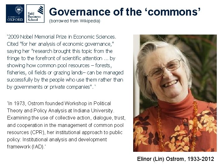 Governance of the ‘commons’ (borrowed from Wikipedia) ‘ 2009 Nobel Memorial Prize in Economic