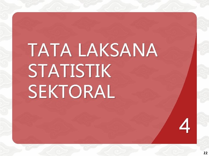 TATA LAKSANA STATISTIK SEKTORAL 4 22 