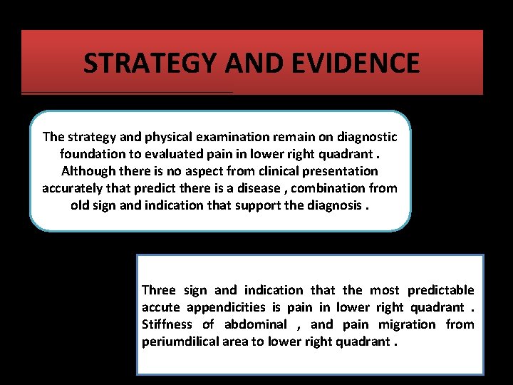 STRATEGY AND EVIDENCE The strategy and physical examination remain on diagnostic foundation to evaluated