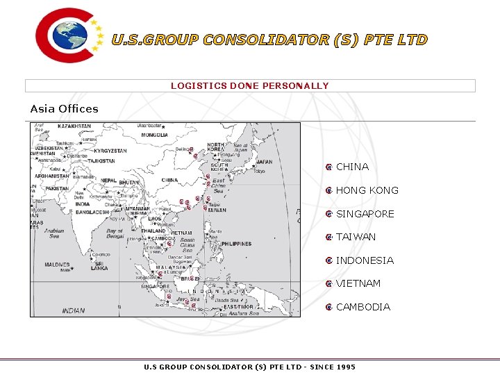 U. S. GROUP CONSOLIDATOR (S) PTE LTD LOGISTICS DONE PERSONALLY Asia Offices CHINA HONG