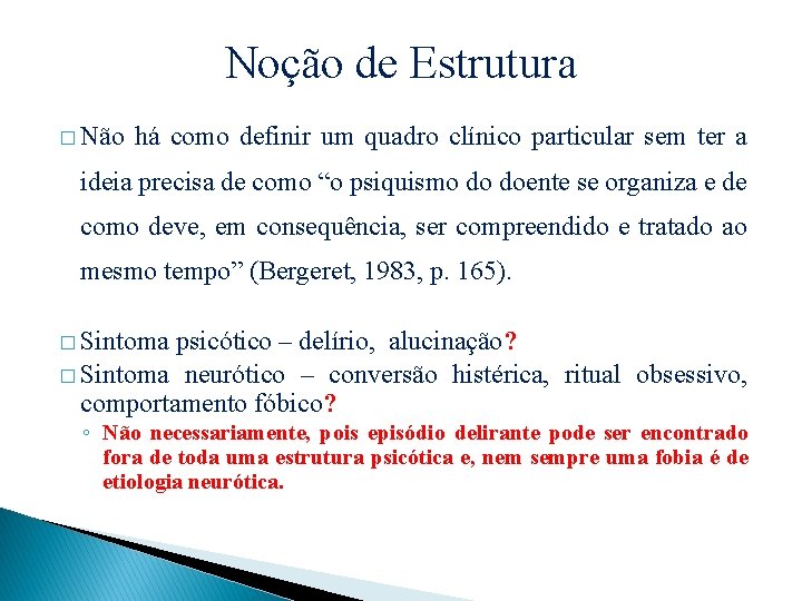 Noção de Estrutura � Não há como definir um quadro clínico particular sem ter