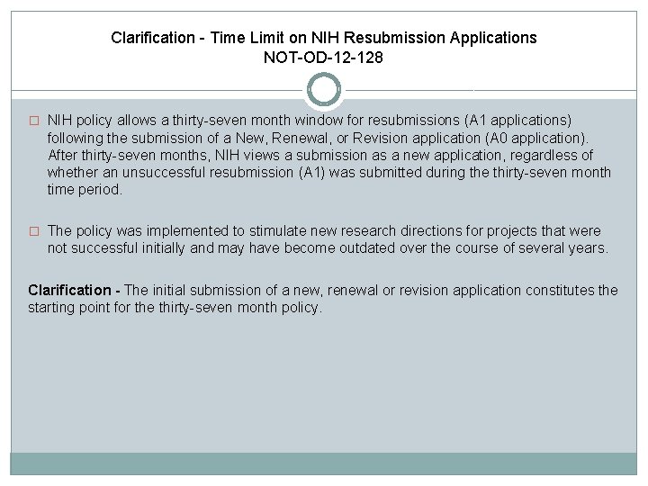 Clarification - Time Limit on NIH Resubmission Applications NOT-OD-12 -128 � NIH policy allows