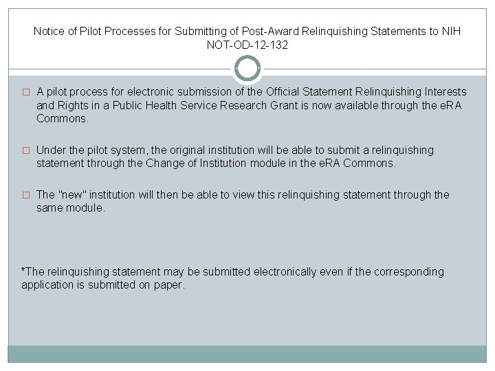 Notice of Pilot Processes for Submitting of Post-Award Relinquishing Statements to NIH NOT-OD-12 -132