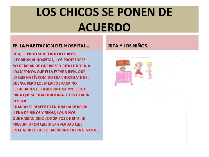 LOS CHICOS SE PONEN DE ACUERDO EN LA HABITACIÓN DEL HOSPITAL… RITA, EL PROFESOR