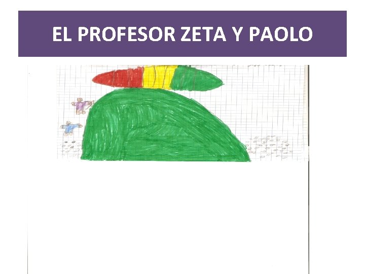 EL PROFESOR ZETA Y PAOLO 