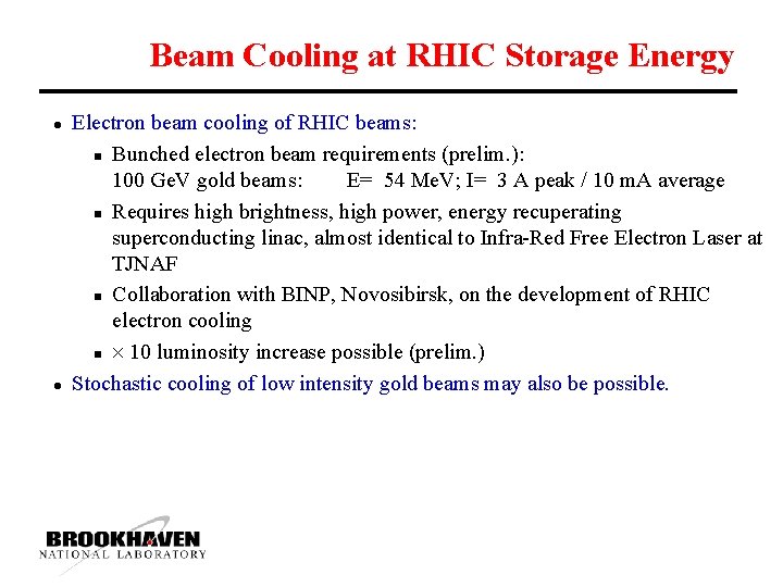 Beam Cooling at RHIC Storage Energy l l Electron beam cooling of RHIC beams: