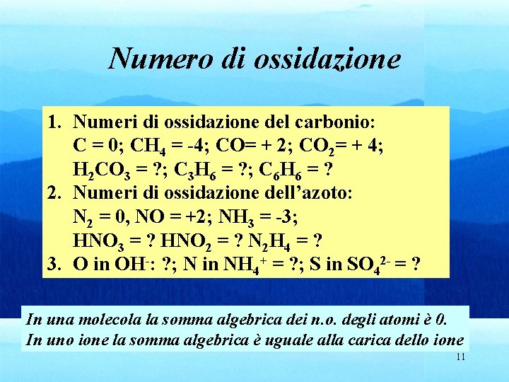 Numero di ossidazione 1. Numeri di ossidazione del carbonio: C = 0; CH 4