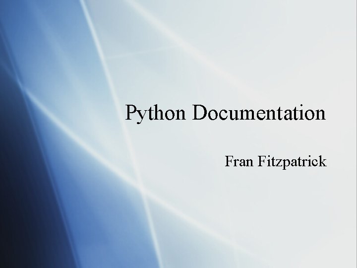 Python Documentation Fran Fitzpatrick 