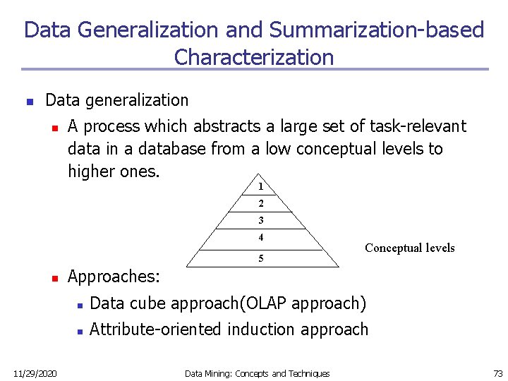 Data Generalization and Summarization-based Characterization n Data generalization n A process which abstracts a