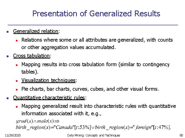 Presentation of Generalized Results n Generalized relation: n n Cross tabulation: n n Relations