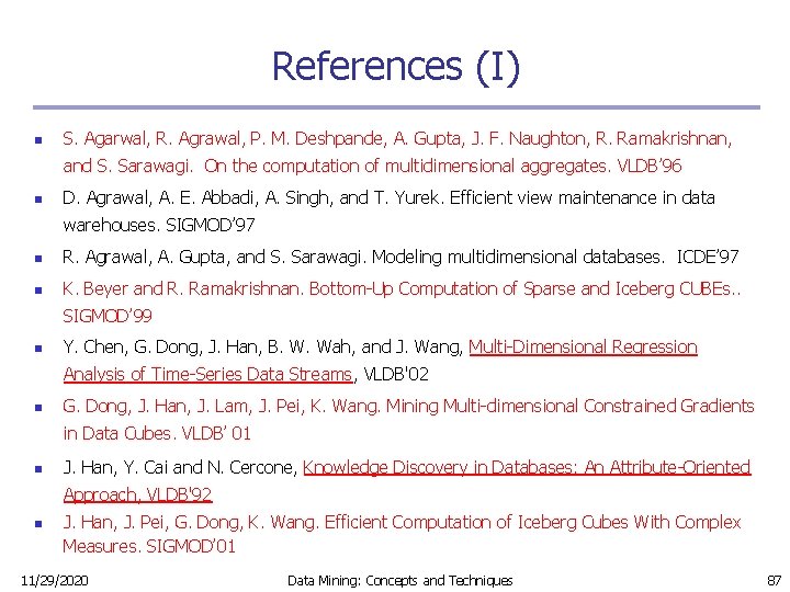 References (I) n S. Agarwal, R. Agrawal, P. M. Deshpande, A. Gupta, J. F.