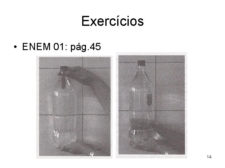 Exercícios • ENEM 01: pág. 45 14 