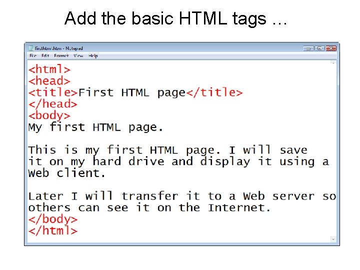 Add the basic HTML tags … 