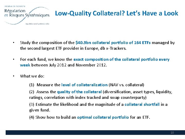 Low-Quality Collateral? Let’s Have a Look • Study the composition of the $40. 9