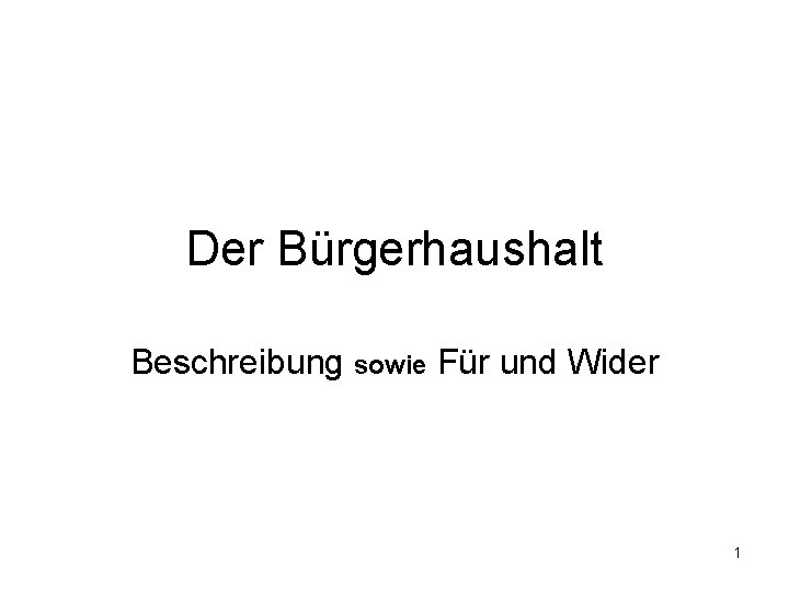 Der Bürgerhaushalt Beschreibung sowie Für und Wider 1 