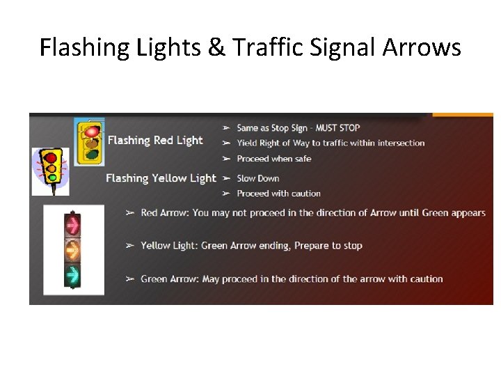 Flashing Lights & Traffic Signal Arrows Flashing Lights & Traffic Signal Arrows