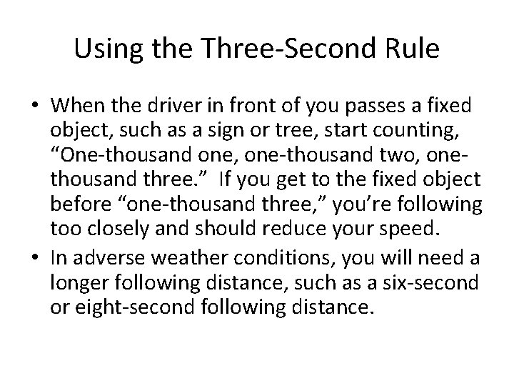 Using the Three-Second Rule • When the driver in front of you passes a Using the Three-Second Rule • When the driver in front of you passes a