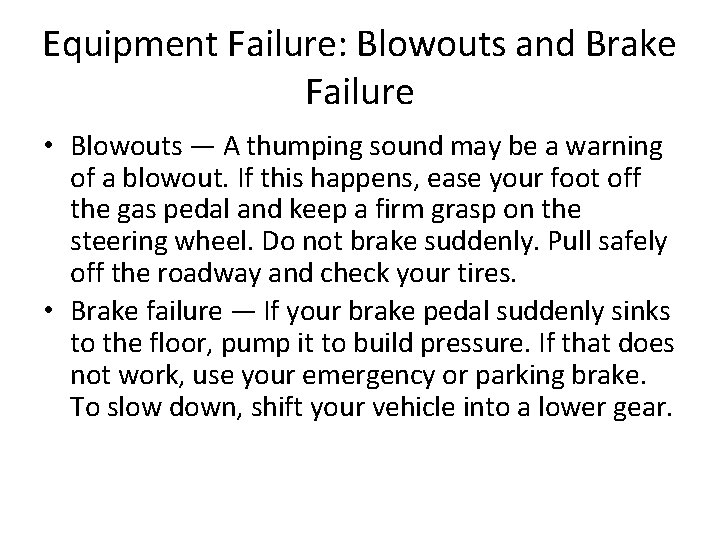 Equipment Failure: Blowouts and Brake Failure • Blowouts — A thumping sound may be Equipment Failure: Blowouts and Brake Failure • Blowouts — A thumping sound may be