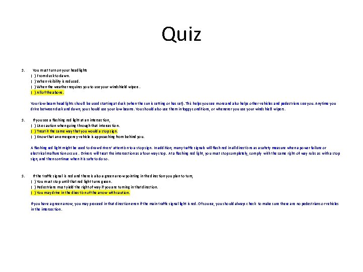 Quiz 1. You must turn on your headlights ( ) From dusk to dawn. Quiz 1. You must turn on your headlights ( ) From dusk to dawn.