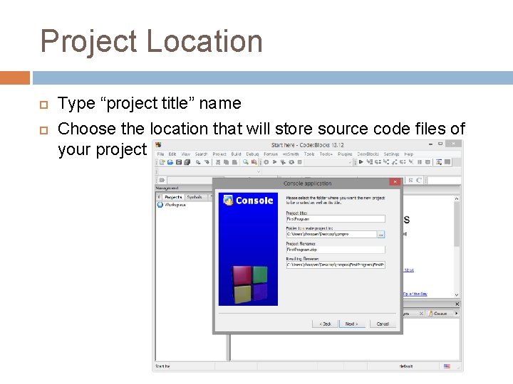 Project Location Type “project title” name Choose the location that will store source code