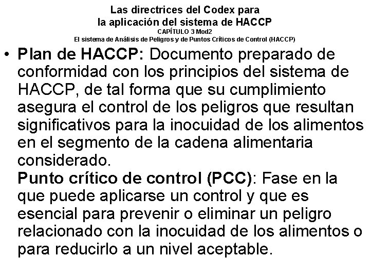 Las directrices del Codex para la aplicación del sistema de HACCP CAPÍTULO 3 Mod Las directrices del Codex para la aplicación del sistema de HACCP CAPÍTULO 3 Mod