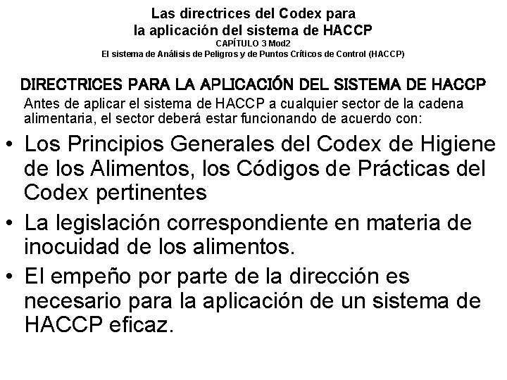 Las directrices del Codex para la aplicación del sistema de HACCP CAPÍTULO 3 Mod Las directrices del Codex para la aplicación del sistema de HACCP CAPÍTULO 3 Mod