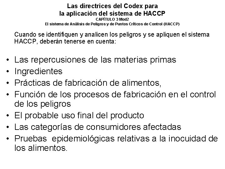 Las directrices del Codex para la aplicación del sistema de HACCP CAPÍTULO 3 Mod Las directrices del Codex para la aplicación del sistema de HACCP CAPÍTULO 3 Mod