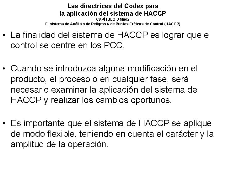Las directrices del Codex para la aplicación del sistema de HACCP CAPÍTULO 3 Mod Las directrices del Codex para la aplicación del sistema de HACCP CAPÍTULO 3 Mod