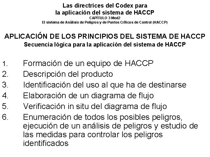 Las directrices del Codex para la aplicación del sistema de HACCP CAPÍTULO 3 Mod Las directrices del Codex para la aplicación del sistema de HACCP CAPÍTULO 3 Mod
