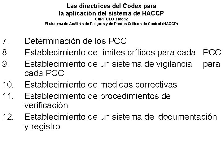 Las directrices del Codex para la aplicación del sistema de HACCP CAPÍTULO 3 Mod Las directrices del Codex para la aplicación del sistema de HACCP CAPÍTULO 3 Mod