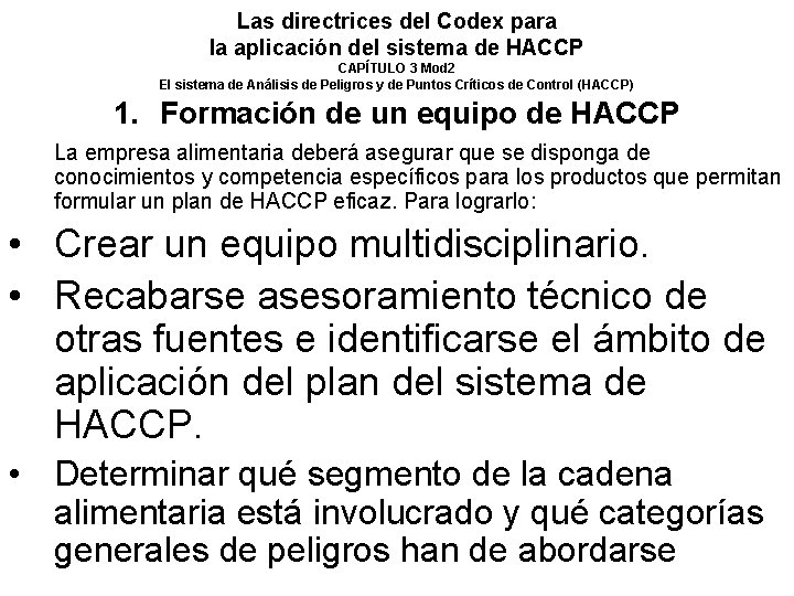 Las directrices del Codex para la aplicación del sistema de HACCP CAPÍTULO 3 Mod Las directrices del Codex para la aplicación del sistema de HACCP CAPÍTULO 3 Mod