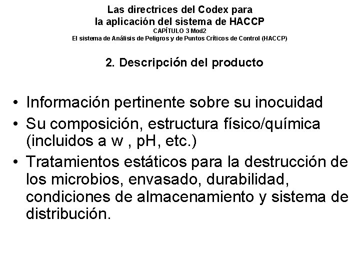 Las directrices del Codex para la aplicación del sistema de HACCP CAPÍTULO 3 Mod Las directrices del Codex para la aplicación del sistema de HACCP CAPÍTULO 3 Mod