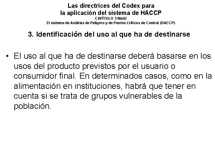 Las directrices del Codex para la aplicación del sistema de HACCP CAPÍTULO 3 Mod Las directrices del Codex para la aplicación del sistema de HACCP CAPÍTULO 3 Mod