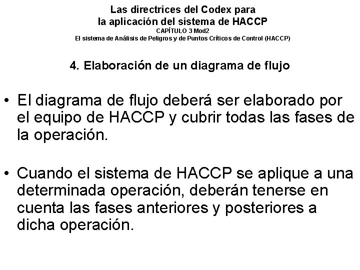 Las directrices del Codex para la aplicación del sistema de HACCP CAPÍTULO 3 Mod Las directrices del Codex para la aplicación del sistema de HACCP CAPÍTULO 3 Mod