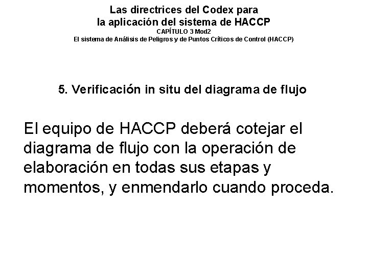 Las directrices del Codex para la aplicación del sistema de HACCP CAPÍTULO 3 Mod Las directrices del Codex para la aplicación del sistema de HACCP CAPÍTULO 3 Mod